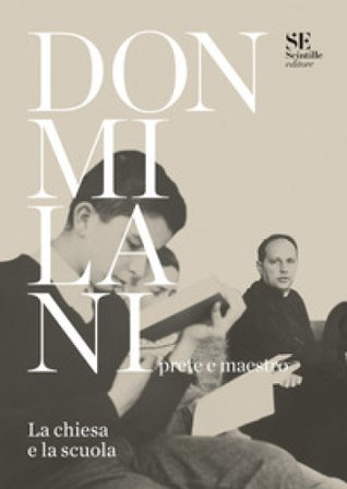 Don Milani prete e maestro. La chiesa e la scuola. Ediz. speciale