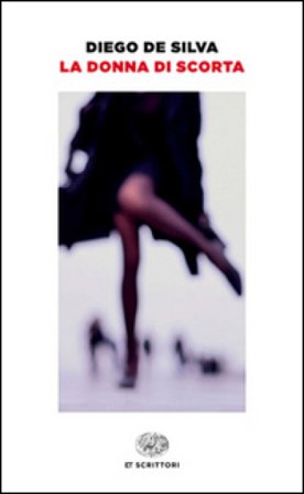 La donna di scorta Diego De Silva
