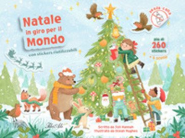 Natale in giro per il mondo. Con adesivi. Ediz. a colori Joli Hannah
