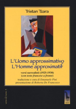 L'uomo approssimativo. Testo francese a fronte Tristan Tzara