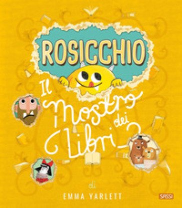 Rosicchio. Il mostro dei libri. Ediz. a colori Emma Yarlett