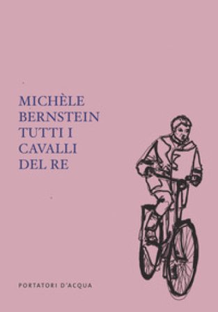 Tutti i cavalli del re Michèle BERNSTEIN