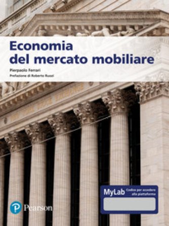 Economia del mercato mobiliare. Ediz. MyLab. Con Contenuto digitale per accesso online Pierpaolo Ferrari