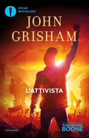L'attivista. I casi di Theodore Boone. Vol. 4 John Grisham