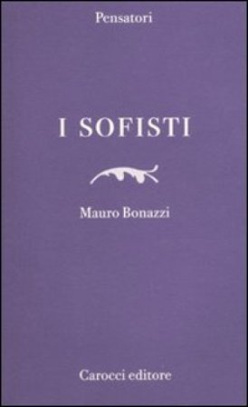 I sofisti Mauro Bonazzi