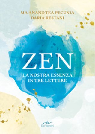 Zen. La nostra essenza in tre lettere Tea Pecunia