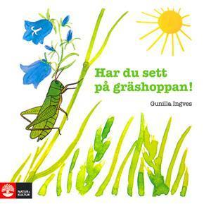 Har du sett på gräshoppan! - Bok av Gunilla Ingves - Häfte
