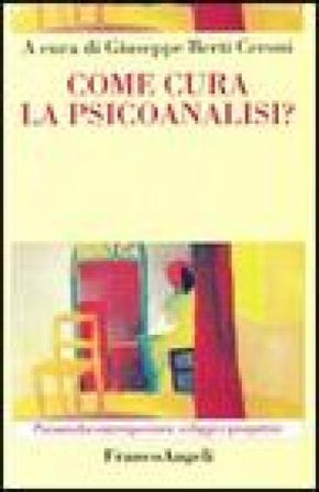Come cura la psicoanalisi? Giuseppe Berti Ceroni