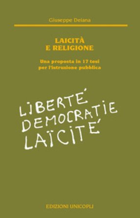 Laicità e religione. Una proposta in 17 tesi per l'istruzione pubblica Giuseppe Deiana