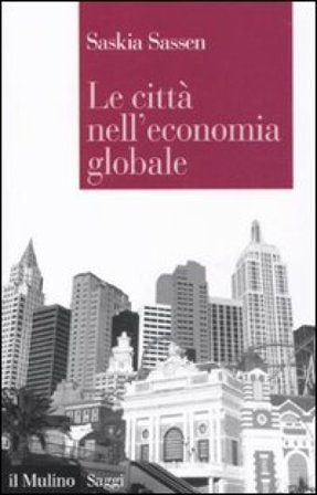 Le città nell'economia globale Saskia Sassen