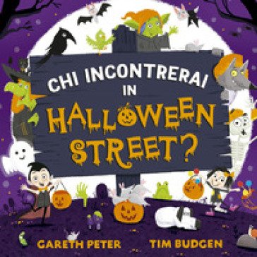 Chi incontrerai in Halloween Street? Ediz. a colori Gareth Peter