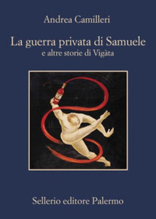 La guerra privata di Samuele e altre storie di Vigàta Andrea Camilleri
