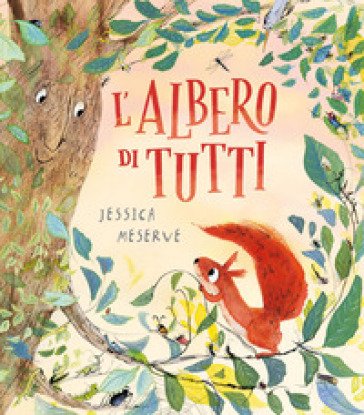 L'albero di tutti. Ediz. a colori Jessica Meserve