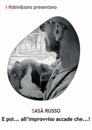 E poi... All'improvviso accade che...! Sasà Russo