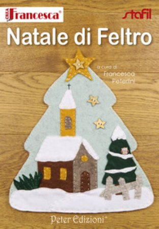 Natale di feltro Francesca Peterlini
