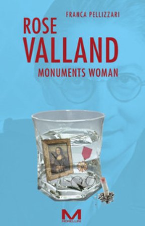 Rose Valland. Monuments woman Pellizzari Franca