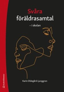 Svåra föräldrasamtal - i skolan, ISBN: 9789144137421
