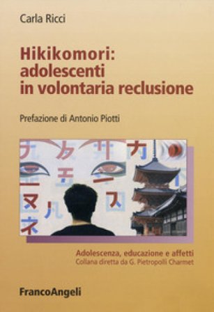 Hikikomori: adolescenti in volontaria reclusione Carla Ricci