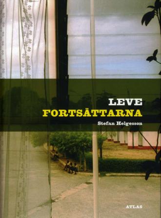 Leve fortsättarna - Bok av Stefan Helgesson - Inbunden