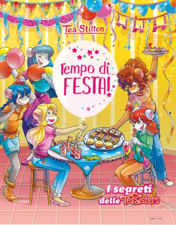 Tempo di... festa! Ediz. a colori Tea Stilton