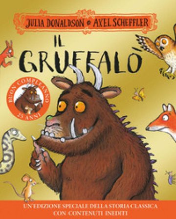 Il Gruffalò. 25 anni. Ediz. a colori Julia Donaldson