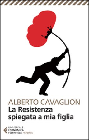 La Resistenza spiegata a mia figlia Alberto Cavaglion