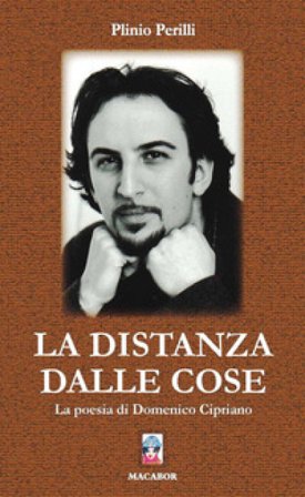 La distanza dalle cose. La poesia di Domenico Cipriano Plinio Perilli