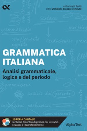 Grammatica italiana. Analisi grammaticale, logica e del periodo. Con estensioni online Alessandra Minisci