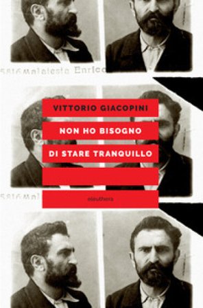 Non ho bisogno di stare tranquillo Vittorio Giacopini