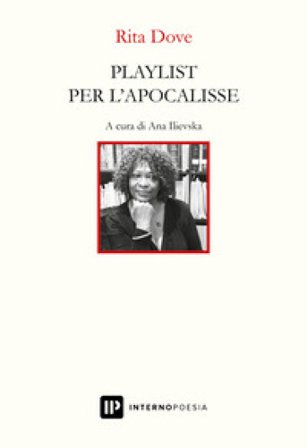 Playlist per l'apocalisse. Ediz. italiana e inglese Rita Dove