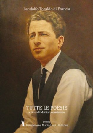 Tutte le poesie Landolfo Toraldo di Francia