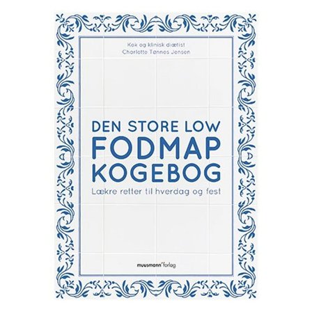 Bøger Bog: Den Store Low Fodmap Af: Charlotte Tønnes Jensen, Helse & Madvarer, Øvrigt, Kogebøger