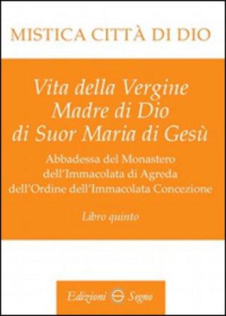 Mistica città di Dio. Libro quinto Maria D'Agreda