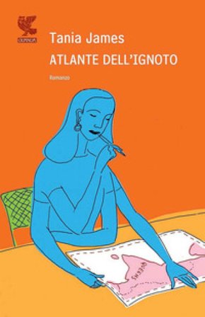 Atlante dell'ignoto Tania James