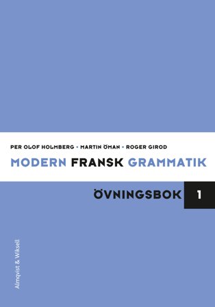 Modern fransk grammatik, Öb 1+Facit
