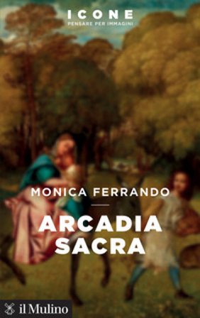 Arcadia sacra Monica Ferrando