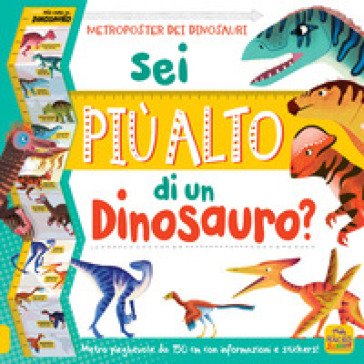 Sei più alto di un dinosauro? Con adesivi. Ediz. a colori Claude Jean