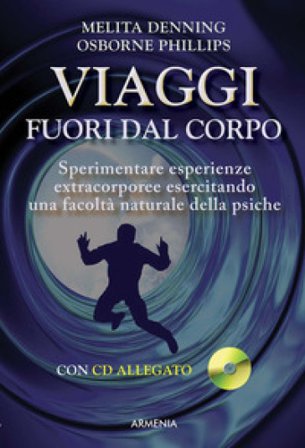 Viaggi fuori dal corpo. Con CD Audio Melita Denning