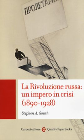 La Rivoluzione russa: un impero in crisi 1890-1928 Stephen Smith