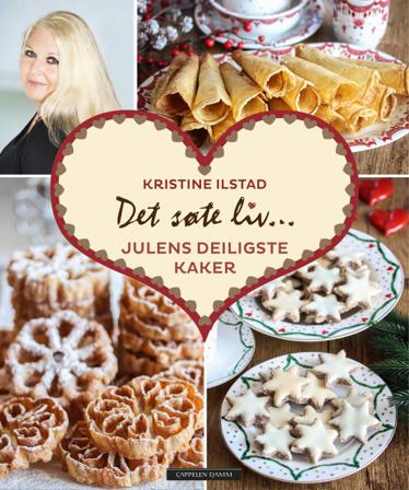 Det søte liv... - Bok av Kristine Ilstad - Hardback