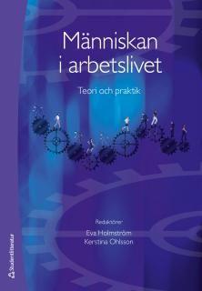 Människan i arbetslivet : Teori och praktik