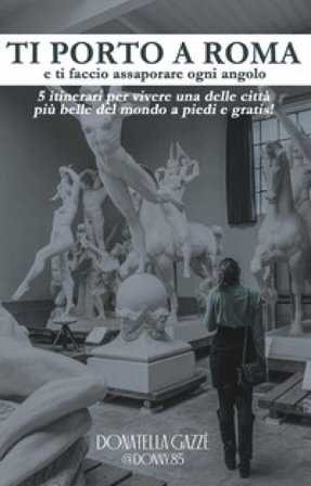 Ti porto a Roma e ti faccio assaporare ogni angolo Donatella Gazzè