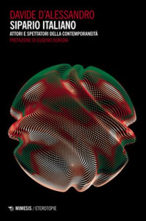 Sipario italiano. Attori e spettatori della contemporaneità Davide D'Alessandro