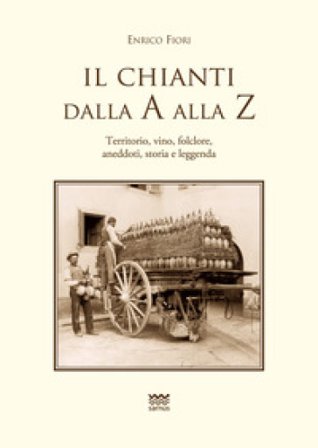 Il Chianti dalla A alla Z Enrico Fiori