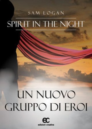 Spirit in the night. Un nuovo gruppo di eroi Sam Logan