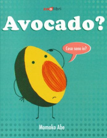 Avocado? Ediz. a colori Momoko Abe