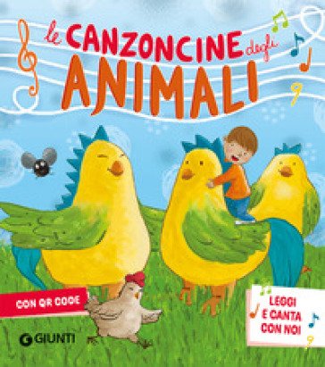 Le canzoncine degli animali. Leggi e canta con noi. Ediz. a colori. Con QR Code Patrizia Nencini