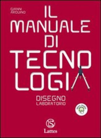 Il manuale di tecnologia. Settori produttivi. Con tavole per il disegno A. Per la Scuola media. Con CD-ROM. Con espansione online. Vol. 1: Disegno-
