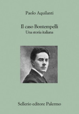 Il caso Bontempelli. Una storia italiana Paolo Aquilanti