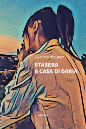 Stasera a casa di Daria Ermanno Bellucci